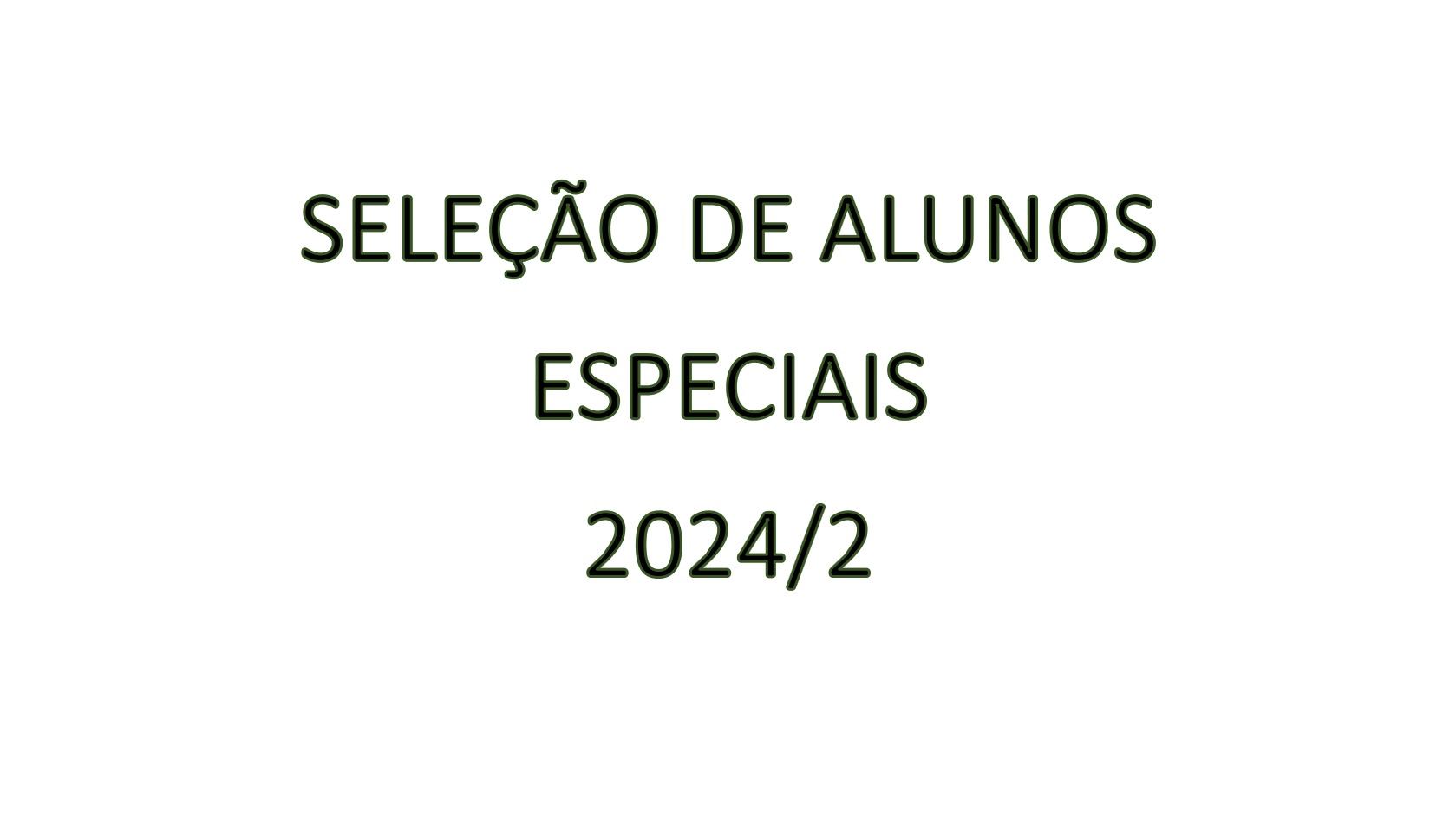 SELEÇÃO DE ALUNOS ESPECIAIS 2024/2