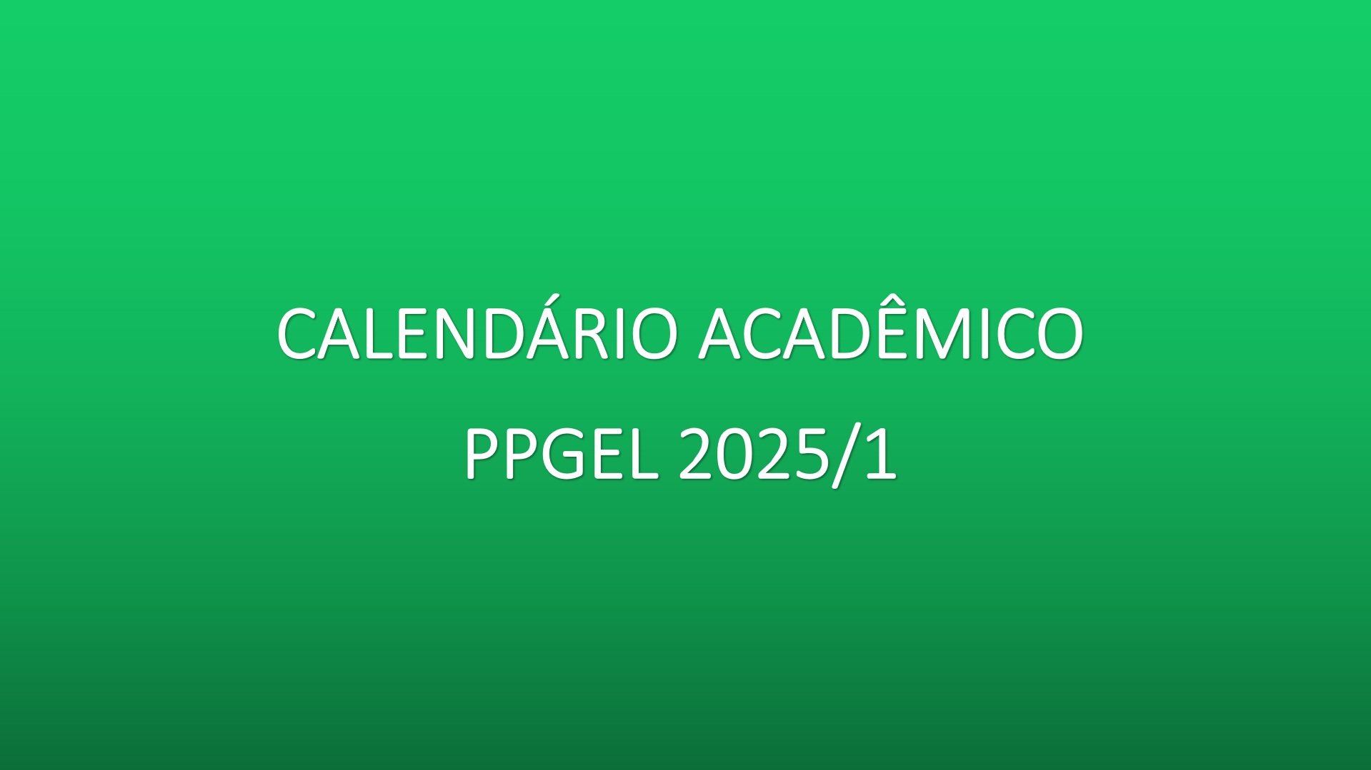 CALENDÁRIO ACADÊMICO PPGEL 2025/1