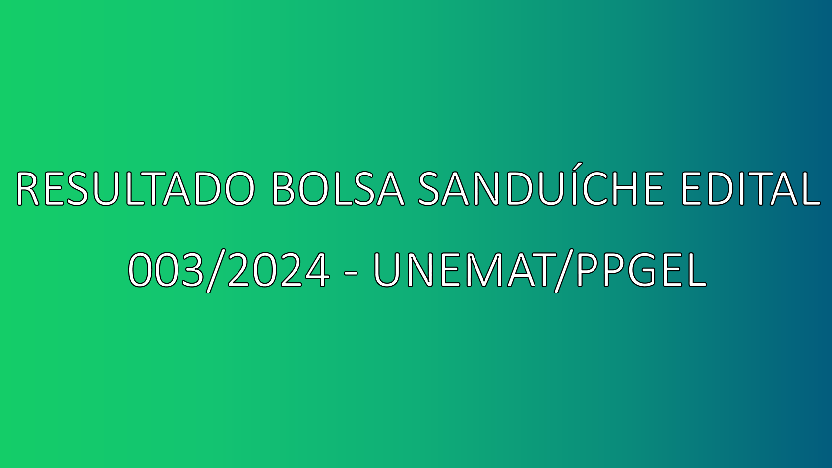 Resultado Seleção Doutorado Sanduíche EDITAL 003/2024-UNEMAT/PPGEL